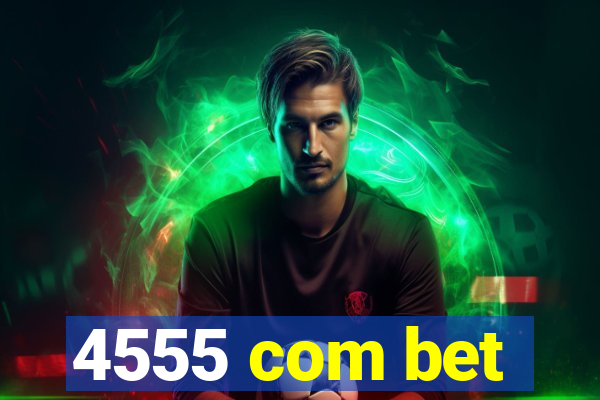 4555 com bet